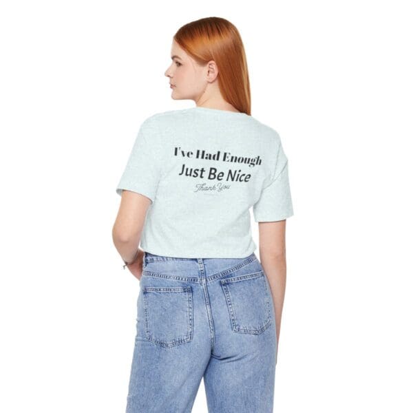 The Original I've Had Enough Unisex Jersey Short Sleeve Tee - Image 193