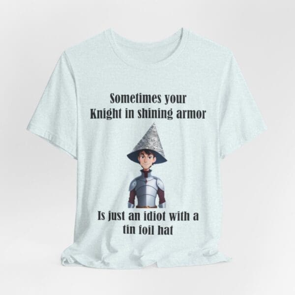 Knight in Shining Armor Unisex Jersey Short Sleeve Tee - Image 297