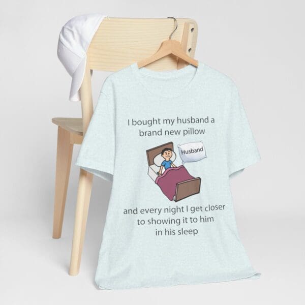 I Bought My Husband a Pillow Unisex Jersey Short Sleeve Tee - Image 241