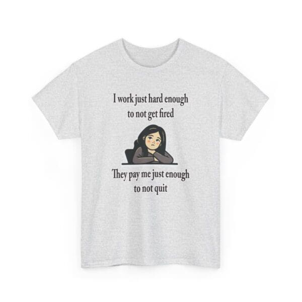 I Work Just Hard Enough Unisex Heavy Cotton Tee - Image 31