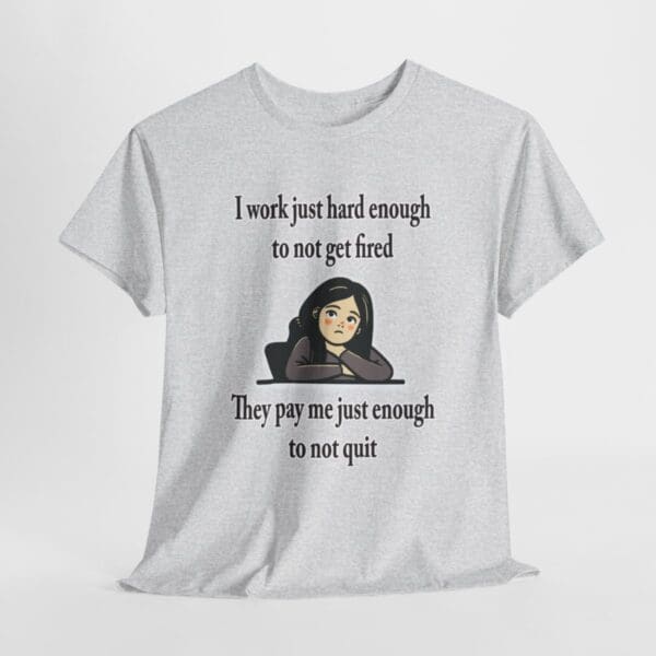 I Work Just Hard Enough Unisex Heavy Cotton Tee - Image 34