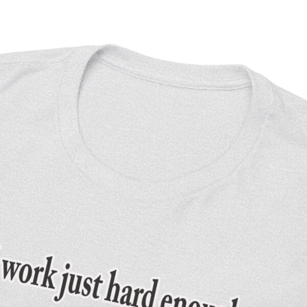 I Work Just Hard Enough Unisex Heavy Cotton Tee - Image 37