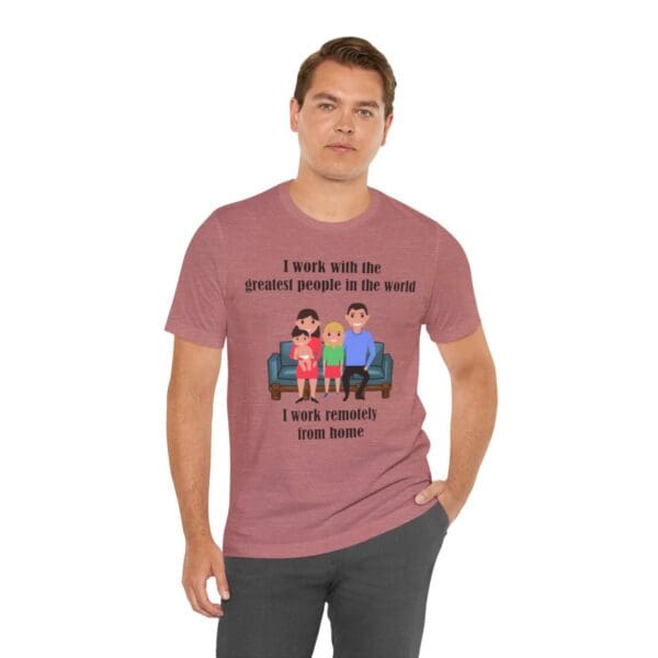 I Work With The Greatest People Unisex Jersey Short Sleeve Tee - Image 54