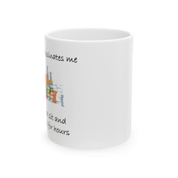 My Work Fascinates Me Ceramic Mug, 11oz - Image 2