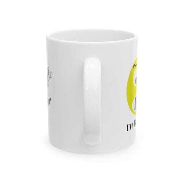 The Original I've Had Enough Ceramic Mug, 11oz - Image 3