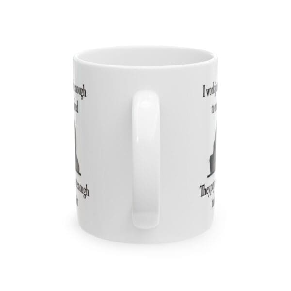 I Work Just Hard Enough Ceramic Mug, (11oz, 15oz) - Image 3