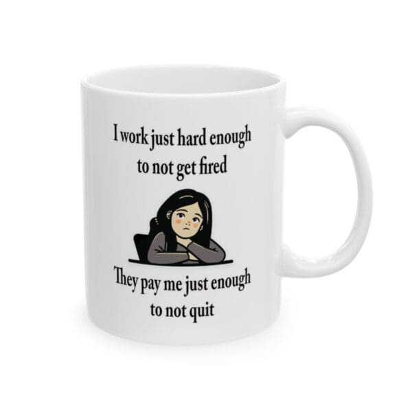 I Work Just Hard Enough Ceramic Mug, (11oz, 15oz) - Image 4