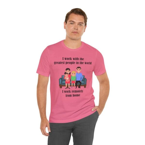 I Work With The Greatest People Unisex Jersey Short Sleeve Tee - Image 267