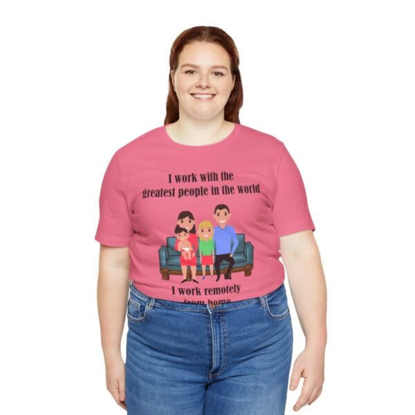 I Work With The Greatest People Unisex Jersey Short Sleeve Tee - Image 268