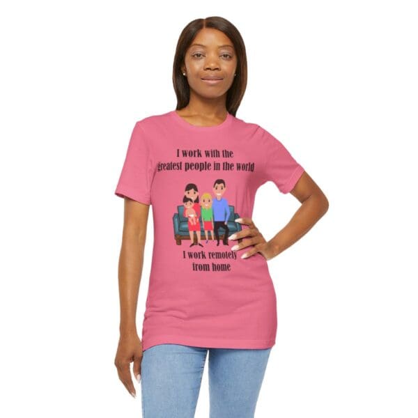 I Work With The Greatest People Unisex Jersey Short Sleeve Tee - Image 272