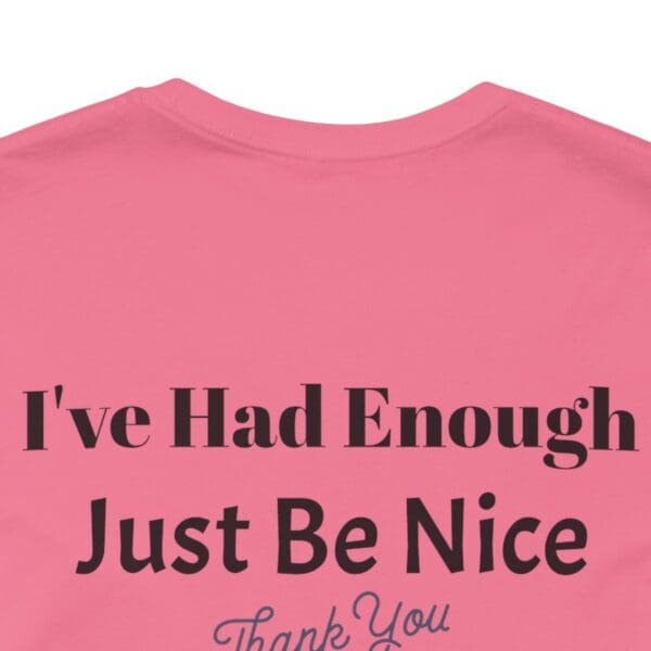 The Original I've Had Enough Unisex Jersey Short Sleeve Tee - Image 359