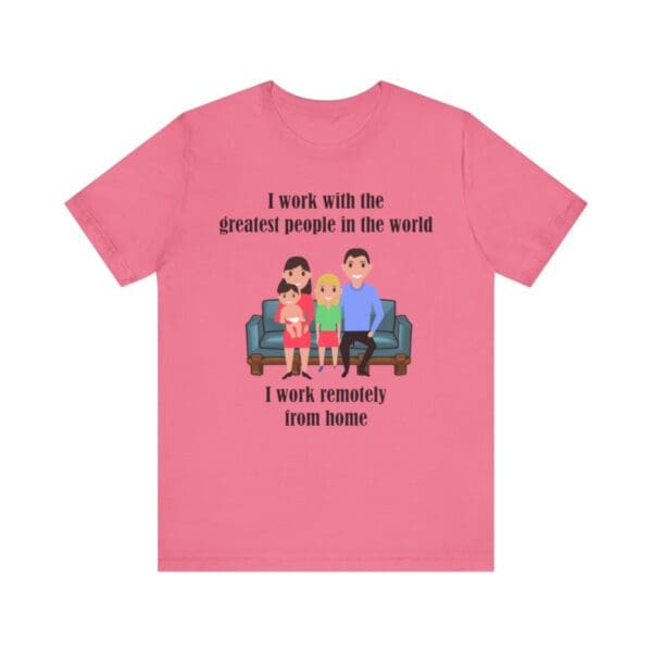 I Work With The Greatest People Unisex Jersey Short Sleeve Tee - Image 257