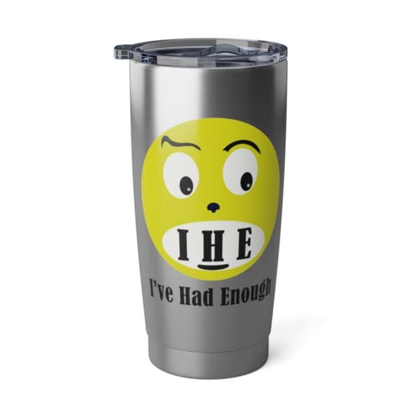 The Original I've Had Enough Vagabond 20oz Tumbler