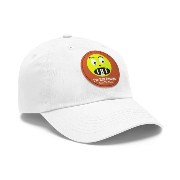 The Original I've Had Enough Dad Hat with Leather Patch (Round) - Image 17