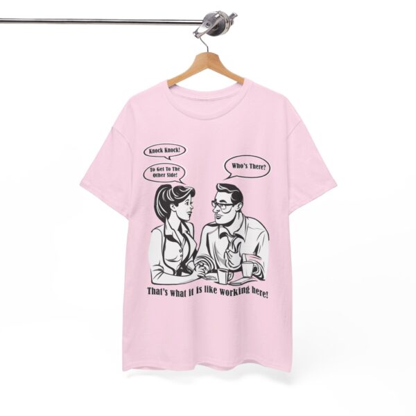 That's What It Is Like Working Here Unisex Heavy Cotton Tee - Image 149