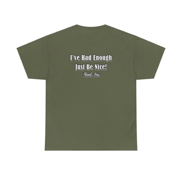 The Original I've Had Enough and Why Unisex Heavy Cotton Tee - Image 138