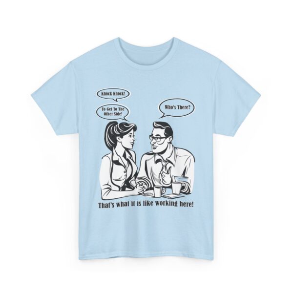 That's What It Is Like Working Here Unisex Heavy Cotton Tee - Image 220