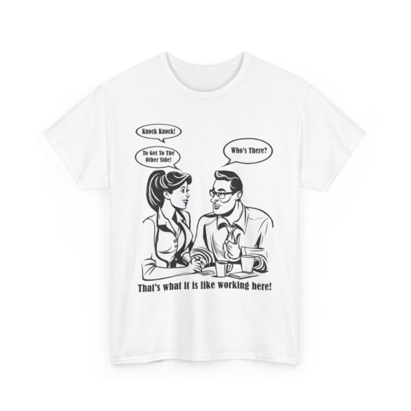 That's What It Is Like Working Here Unisex Heavy Cotton Tee - Image 31