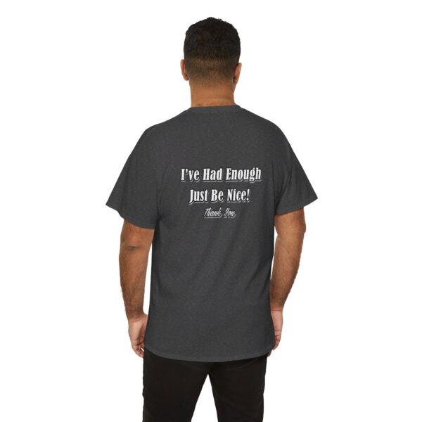 The Original I've Had Enough and Why Unisex Heavy Cotton Tee - Image 18