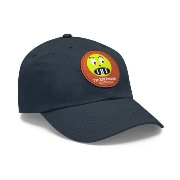 The Original I've Had Enough Dad Hat with Leather Patch (Round) - Image 73