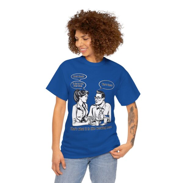 That's What It Is Like Working Here Unisex Heavy Cotton Tee - Image 255