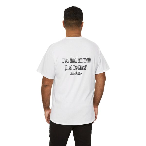 The Original I've Had Enough and Why Unisex Heavy Cotton Tee - Image 45