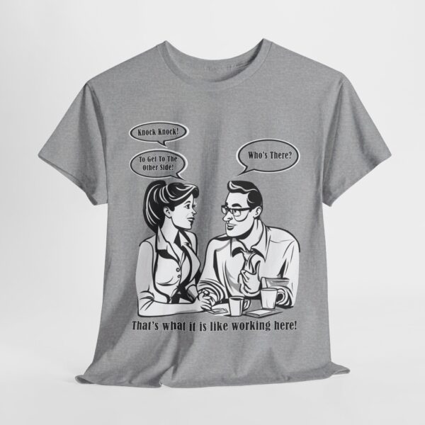 That's What It Is Like Working Here Unisex Heavy Cotton Tee - Image 88