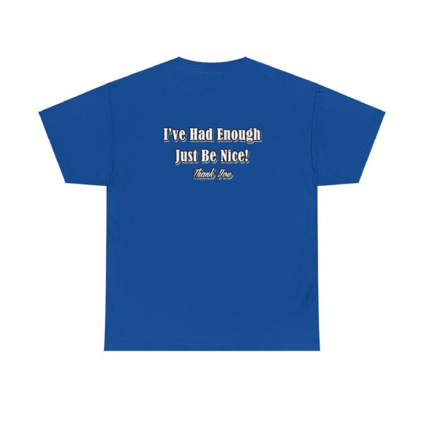 The Original I've Had Enough and Why Unisex Heavy Cotton Tee - Image 246