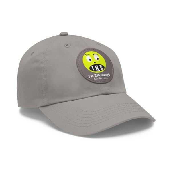 The Original I've Had Enough Dad Hat with Leather Patch (Round) - Image 115