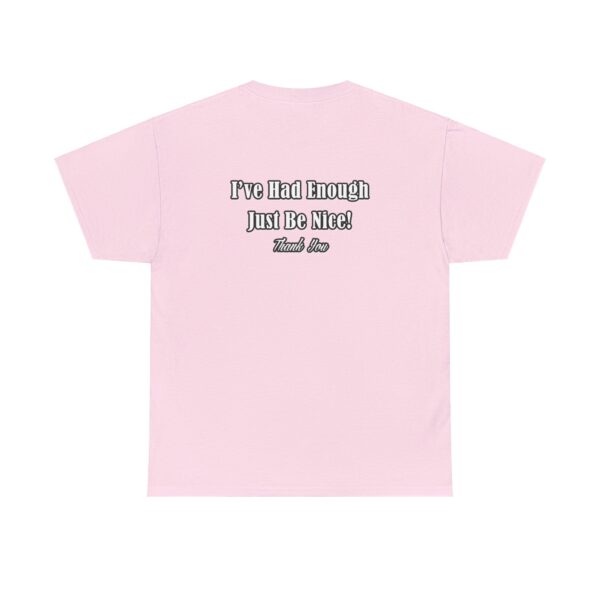 The Original I've Had Enough and Why Unisex Heavy Cotton Tee - Image 300