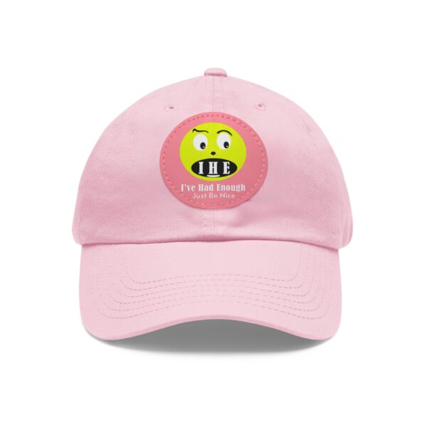 The Original I've Had Enough Dad Hat with Leather Patch (Round) - Image 100