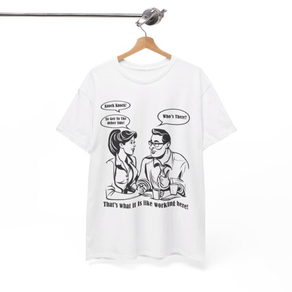 That's What It Is Like Working Here Unisex Heavy Cotton Tee - Image 35