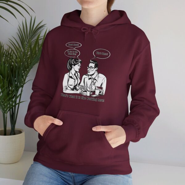 That's What It Is Like Working Here Unisex Heavy Blend™ Hooded Sweatshirt - Image 52