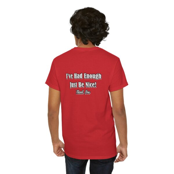 The Original I've Had Enough and Why Unisex Heavy Cotton Tee - Image 344