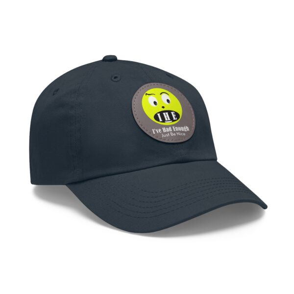 The Original I've Had Enough Dad Hat with Leather Patch (Round) - Image 66