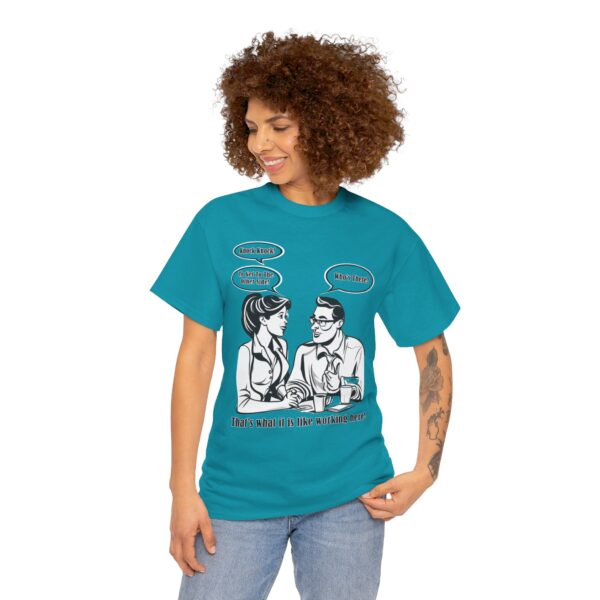 That's What It Is Like Working Here Unisex Heavy Cotton Tee - Image 12