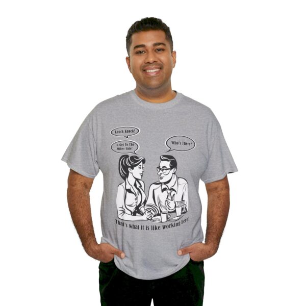 That's What It Is Like Working Here Unisex Heavy Cotton Tee - Image 99