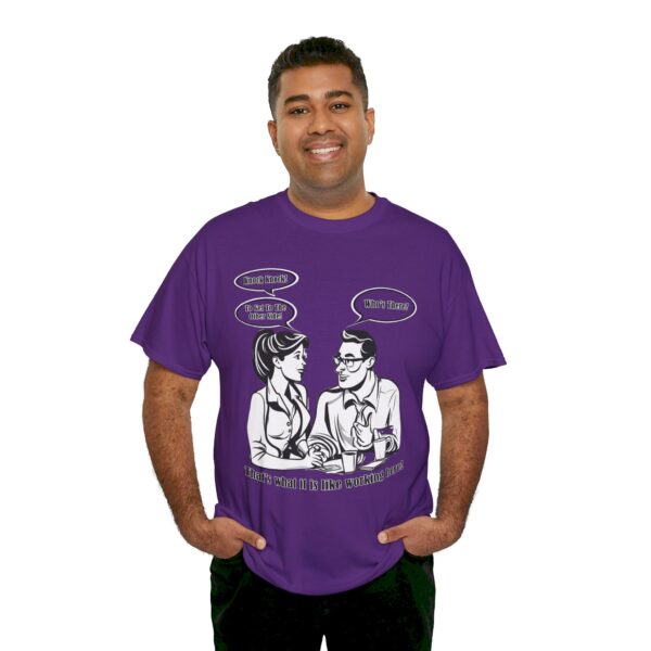 That's What It Is Like Working Here Unisex Heavy Cotton Tee - Image 132