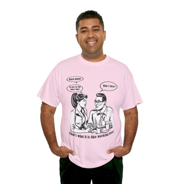 That's What It Is Like Working Here Unisex Heavy Cotton Tee - Image 159