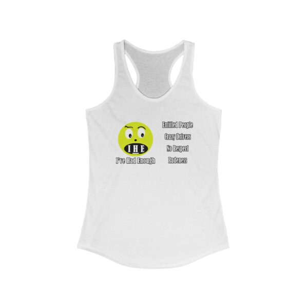 The Original I've Had Enough and Why Women's Ideal Racerback Tank - Image 3