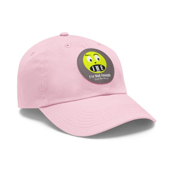 The Original I've Had Enough Dad Hat with Leather Patch (Round) - Image 94