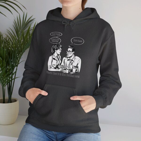 That's What It Is Like Working Here Unisex Heavy Blend™ Hooded Sweatshirt - Image 91