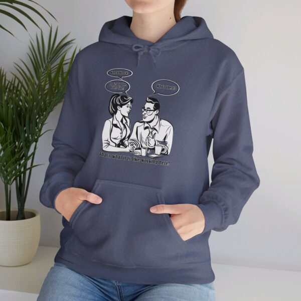 That's What It Is Like Working Here Unisex Heavy Blend™ Hooded Sweatshirt - Image 156