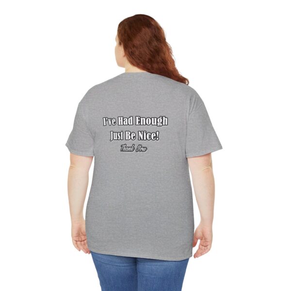 The Original I've Had Enough and Why Unisex Heavy Cotton Tee - Image 124