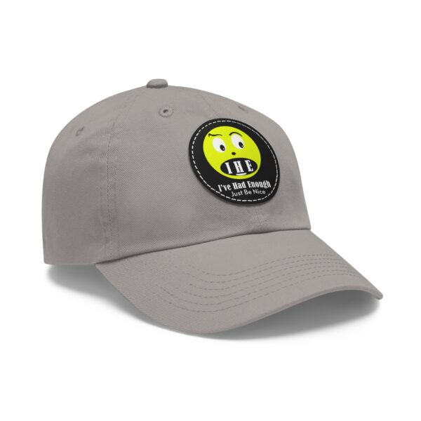 The Original I've Had Enough Dad Hat with Leather Patch (Round) - Image 108