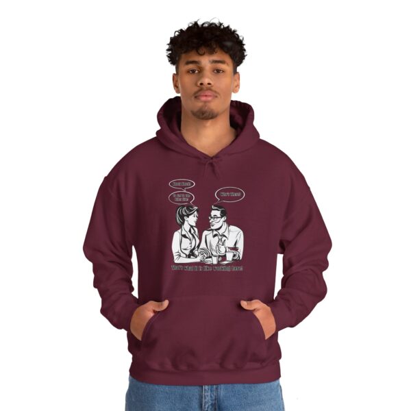 That's What It Is Like Working Here Unisex Heavy Blend™ Hooded Sweatshirt - Image 46