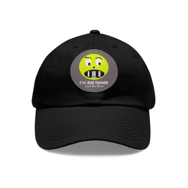 The Original I've Had Enough Dad Hat with Leather Patch (Round) - Image 37