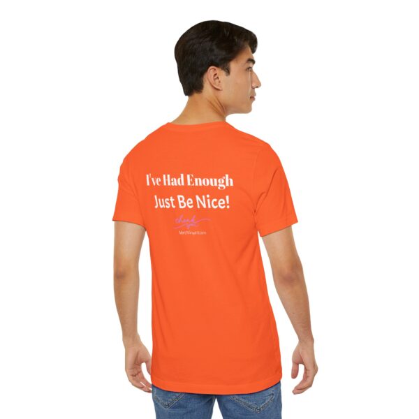 The Original  I've Had Enough Unisex Jersey Short Sleeve Tee - Image 80