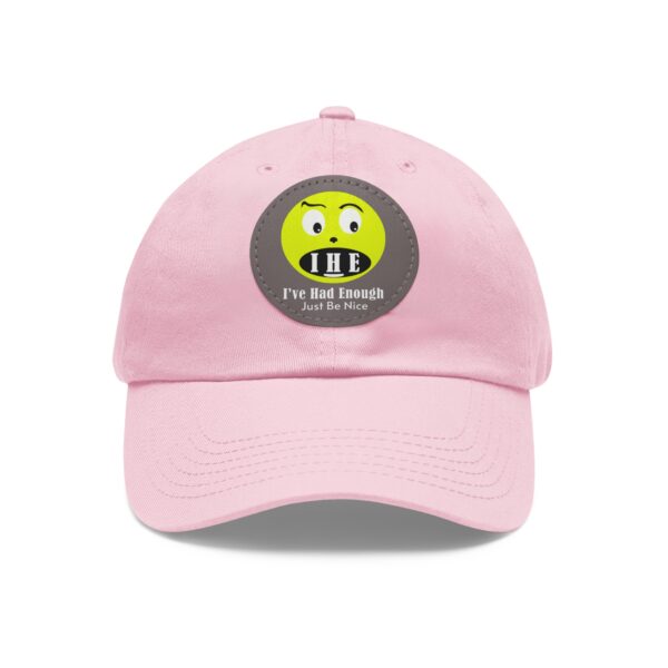 The Original I've Had Enough Dad Hat with Leather Patch (Round) - Image 93