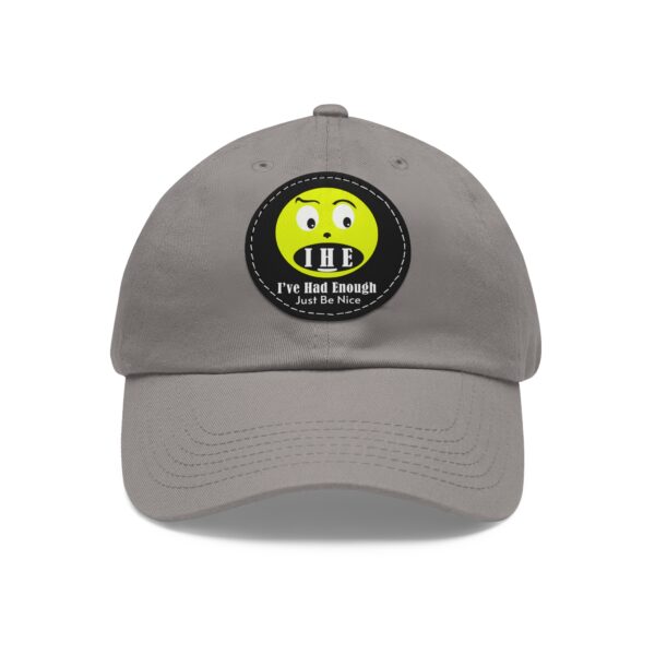 The Original I've Had Enough Dad Hat with Leather Patch (Round) - Image 107